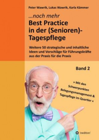 Kniha Noch mehr Best Practice in der (Senioren-)Tagespflege - Fachbuch Pflege Karla Kämmer