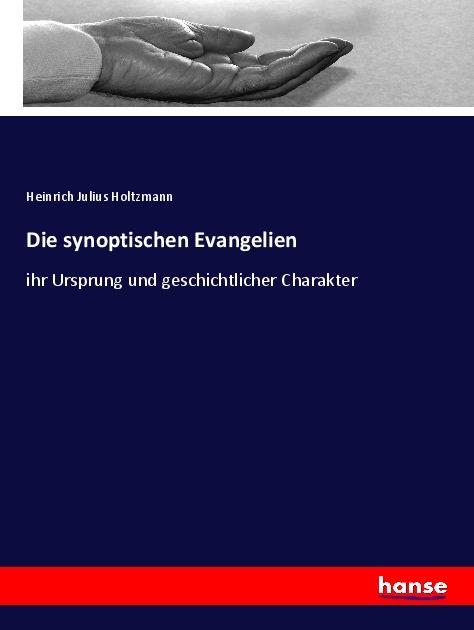 Knjiga Die synoptischen Evangelien Heinrich Julius Holtzmann
