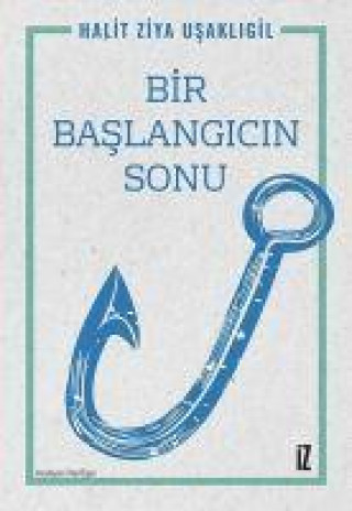 Boek Bir Baslangicin Sonu Halit Ziya Usakligil