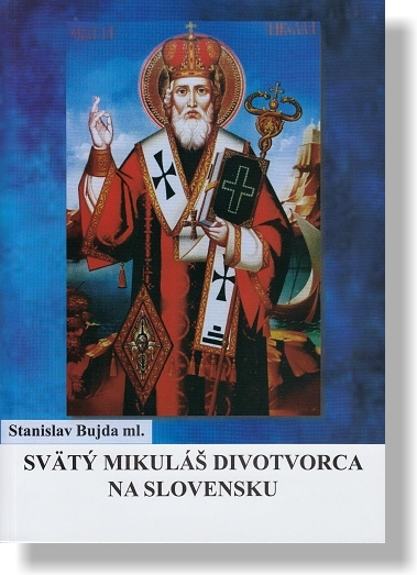 Kniha Svätý Mikuláš Divotvorca na Slovensku Stanislav Bujda ml.