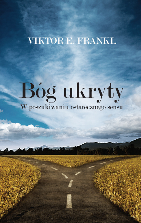 Könyv Bóg ukryty. W poszukiwaniu ostatecznego sensu wyd. 2022 Viktor E. Frankl