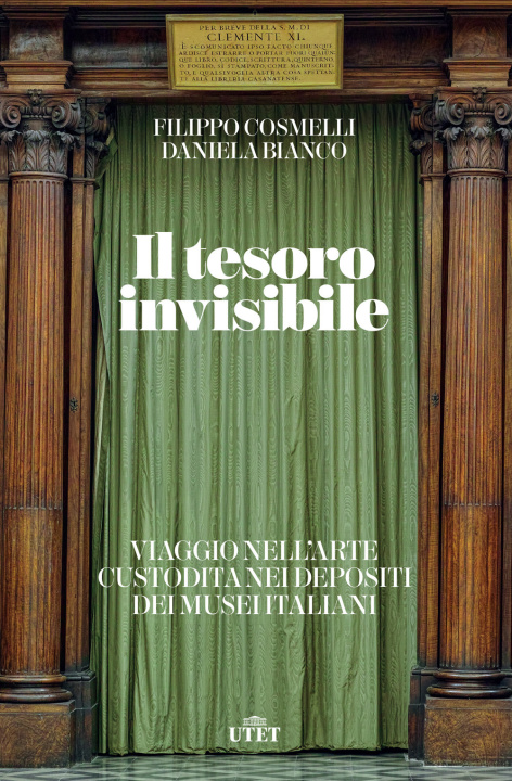 Kniha tesoro invisibile. Viaggio nell’arte custodita nei depositi dei musei italiani Filippo Cosmelli