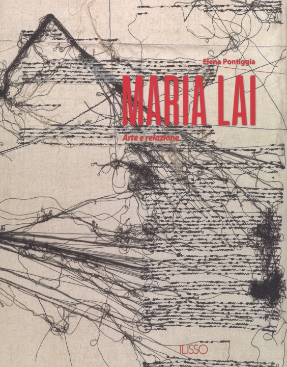 Kniha Maria Lai. Arte e relazione Elena Pontiggia