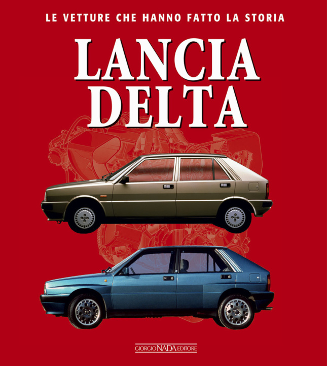 Książka Lancia Delta. Le vetture che hanno fatto la storia Francesco Patti
