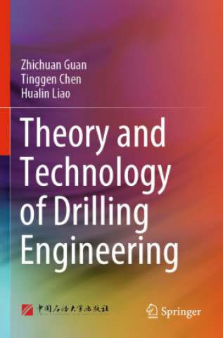 Kniha Theory and Technology of Drilling Engineering Hualin Liao