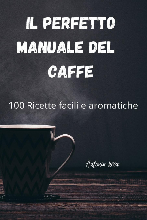 Könyv Perfetto Manuale del Caffe 