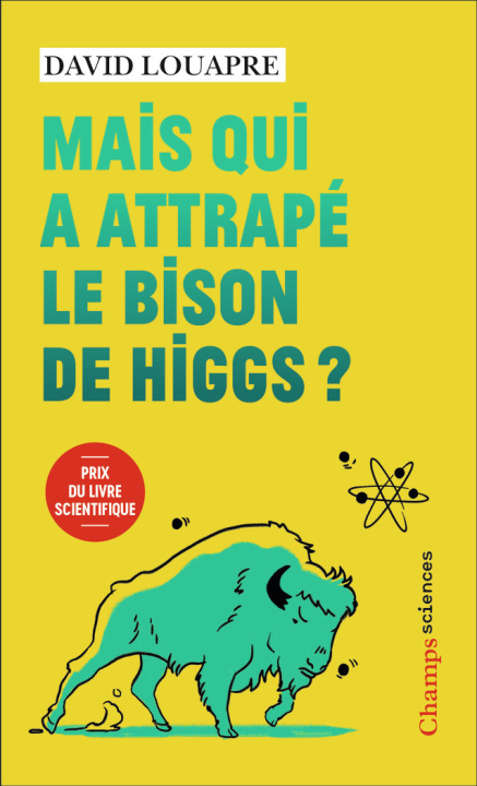 Knjiga Mais qui a attrapé le bison de Higgs ? DAVID LOUAPRE