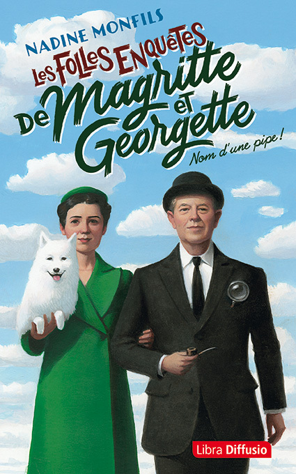 Knjiga Nom d'une pipe ! Les folles enquêtes de Magritte et Georgette Monfils