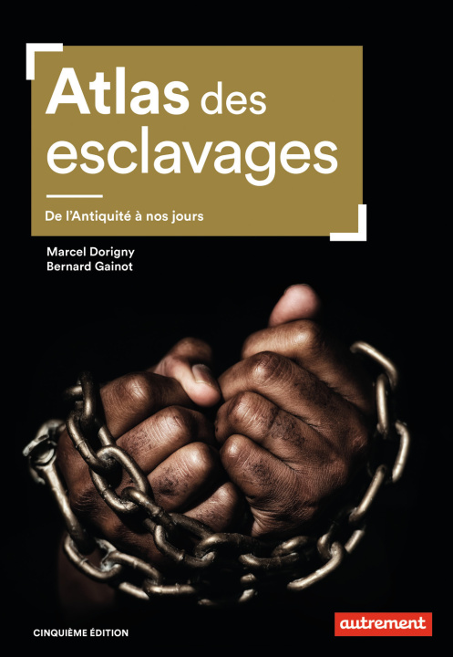 Libro Atlas des esclavages MARCEL DORIGNY / BERNARD GAINOT