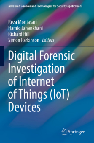 Kniha Digital Forensic Investigation of Internet of Things (IoT) Devices Simon Parkinson