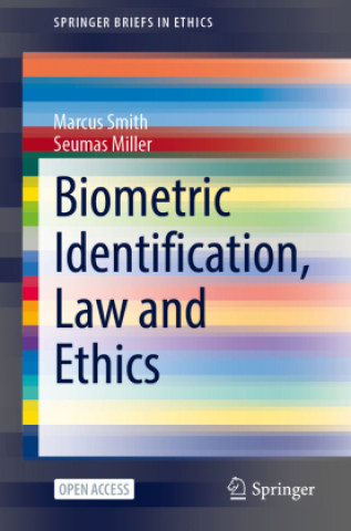 Kniha Biometric Identification, Law and Ethics Marcus Smith