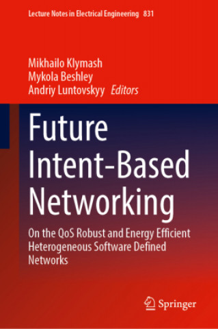 Book Future Intent-Based Networking Andriy Luntovskyy
