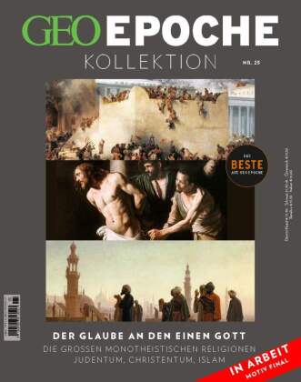 Könyv GEO Epoche KOLLEKTION 25/2021 Der Glaube an den einen Gott Markus Wolff