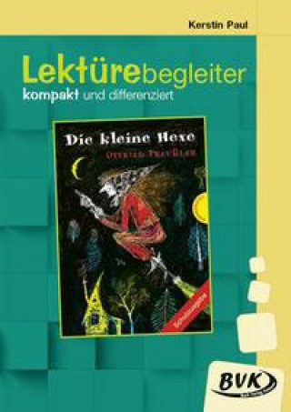 Kniha Die kleine Hexe. Lektürebegleiter - kompakt und differenziert 