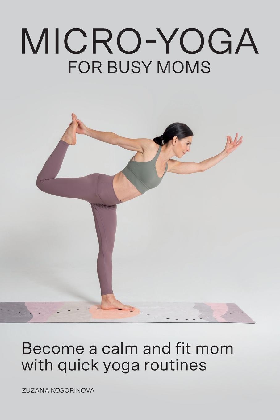 Kniha Micro-Yoga for Busy Moms 