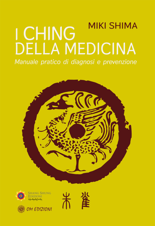 Kniha I Ching della medicina. Manuale pratico di diagnosi e prevenzione Miki Shima