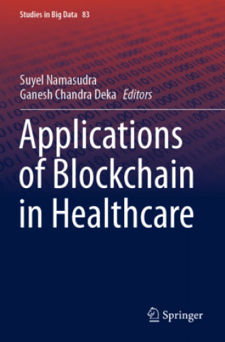 Könyv Applications of Blockchain in Healthcare Suyel Namasudra