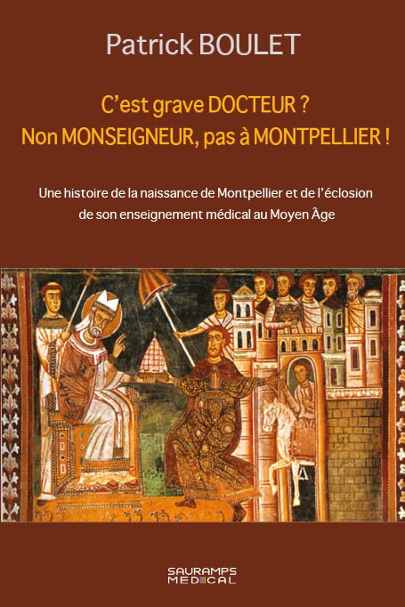 Book C EST GRAVE DOCTEUR ? NON MONSEIGNEUR, PAS A MONTPELLIER ! BOULET PATRICK