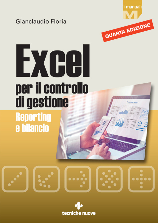 Könyv Excel per il controllo di gestione. Reporting e bilancio Gianclaudio Floria