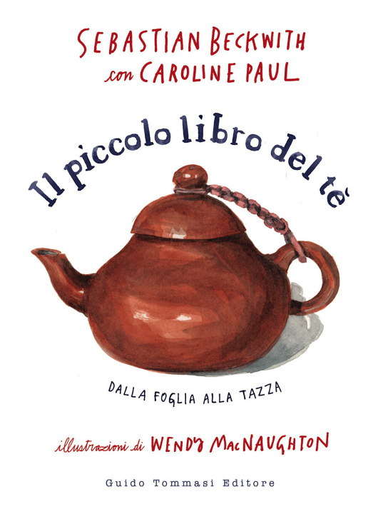 Kniha piccolo libro del te. Dalla foglia alla tazza Sebastian Beckwith