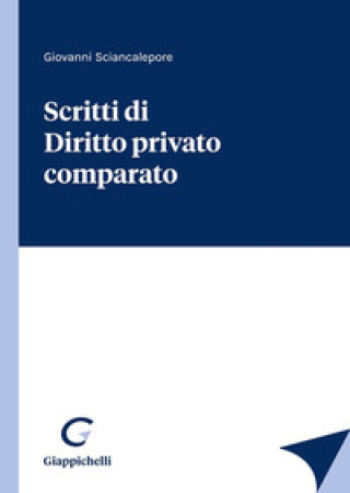 Книга Scritti di diritto privato comparato Giovanni Sciancalepore