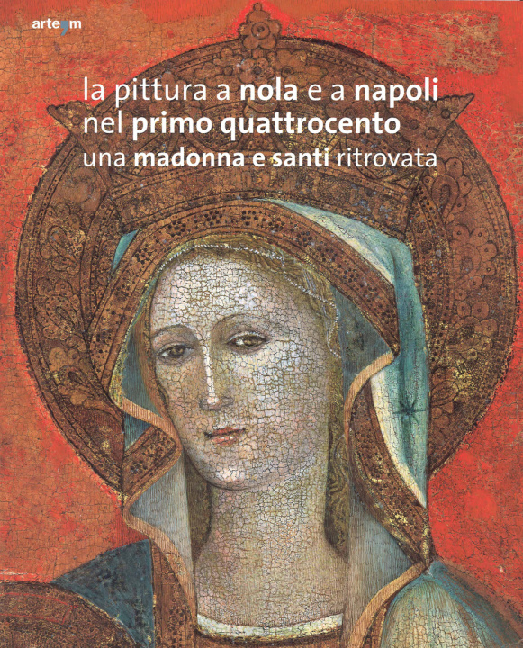 Kniha pittura a Nola e a Napoli nel primo Quattrocento. Una Madonna e santi ritrovata 