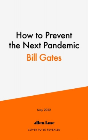 Книга How to Prevent the Next Pandemic Bill Gates