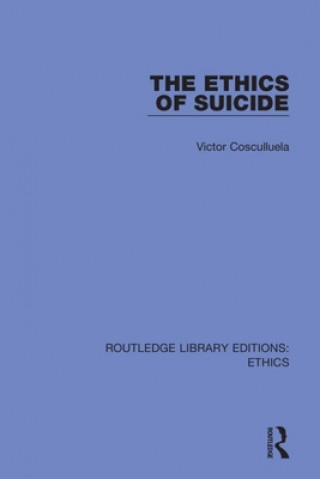 Könyv Ethics of Suicide Victor Cosculluela