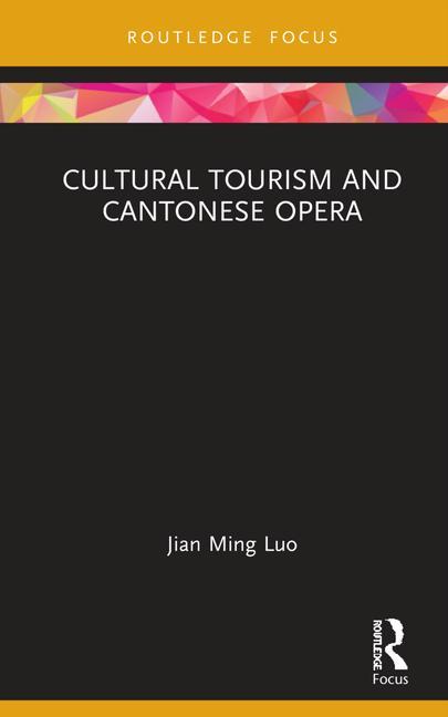Könyv Cultural Tourism and Cantonese Opera Luo