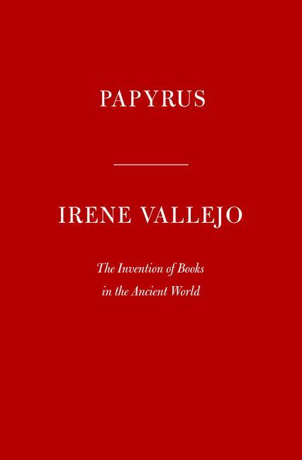 Carte Papyrus: The Invention of Books in the Ancient World 