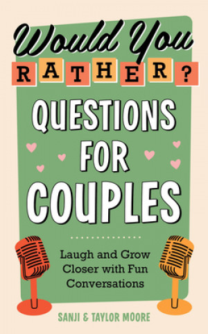 Könyv Would You Rather? Questions for Couples Taylor Moore