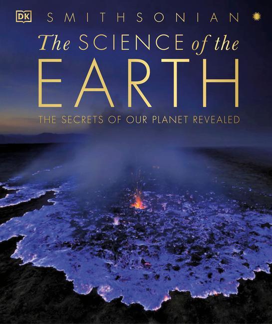 Könyv The Science of the Earth: The Secrets of Our Planet Revealed 