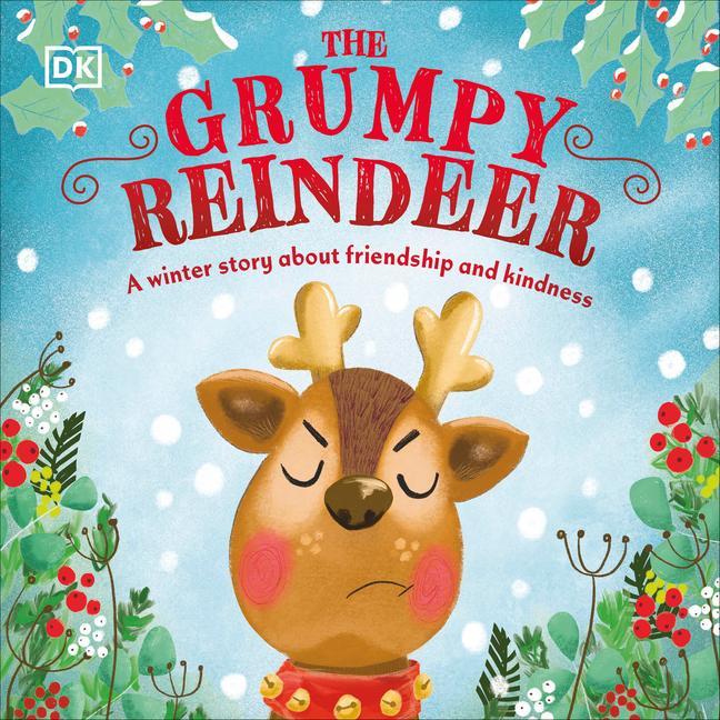 Книга The Grumpy Reindeer: A Winter Story about Friendship and Kindness DK