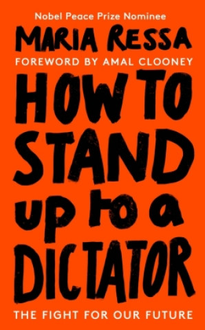 Knjiga How to Stand Up to a Dictator Maria Ressa