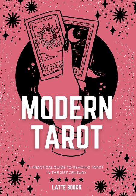 Könyv Modern Tarot: A practical guide to reading tarot in the 21st century 