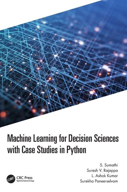 Kniha Machine Learning for Decision Sciences with Case Studies in Python Sumathi