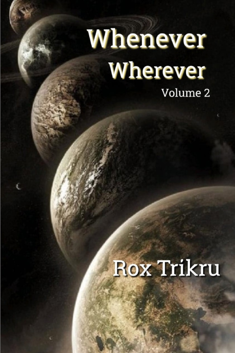 Boek Whenever, Wherever - Secondo Libro (1di2) ROX TRIKRU