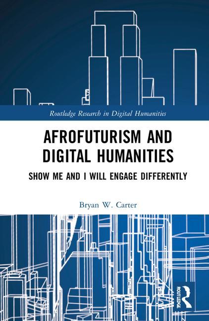 Knjiga Afrofuturism and Digital Humanities Carter