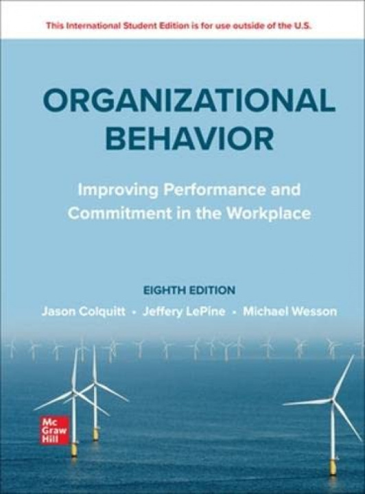 Kniha ISE Organizational Behavior: Improving Performance and Commitment in the Workplace Jason Colquitt