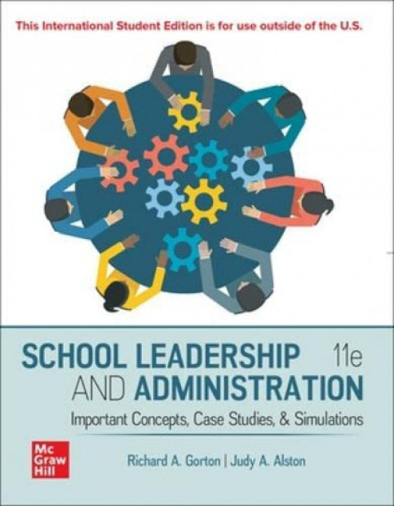 Knjiga ISE SCHOOL LEADERSHIP AND ADMINISTRATION: IMPORTANT CONCEPTS  CASE STUDIES  AND SIMULATIONS Richard Gorton
