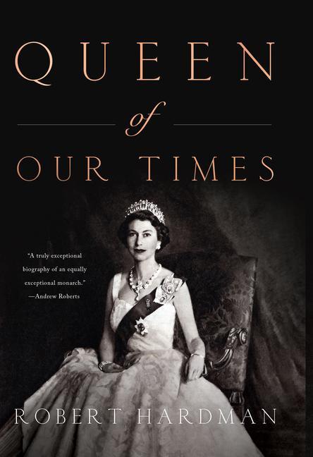 Carte Queen of Our Times: The Life of Queen Elizabeth II 
