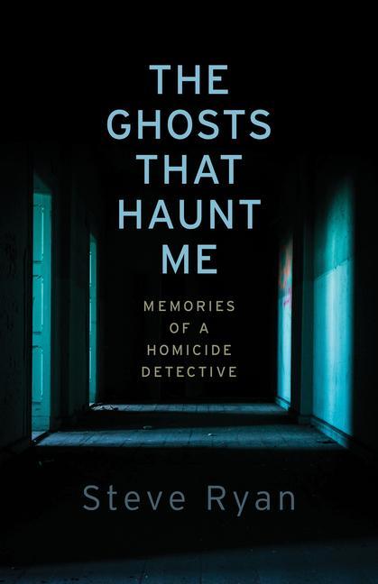 Könyv The Ghosts That Haunt Me: Memories of a Homicide Detective 