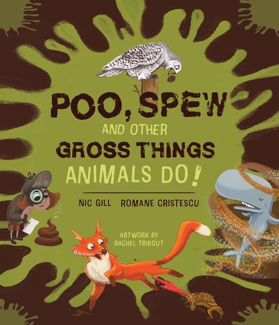 Knjiga Poo, Spew and Other Gross Things Animals Do! Nicole Gill