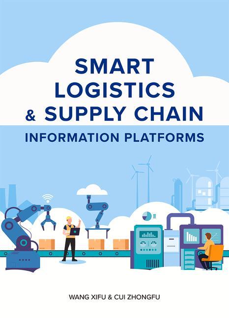 Könyv Smart Logistics & Supply Chain Information Platforms Xifu Wang