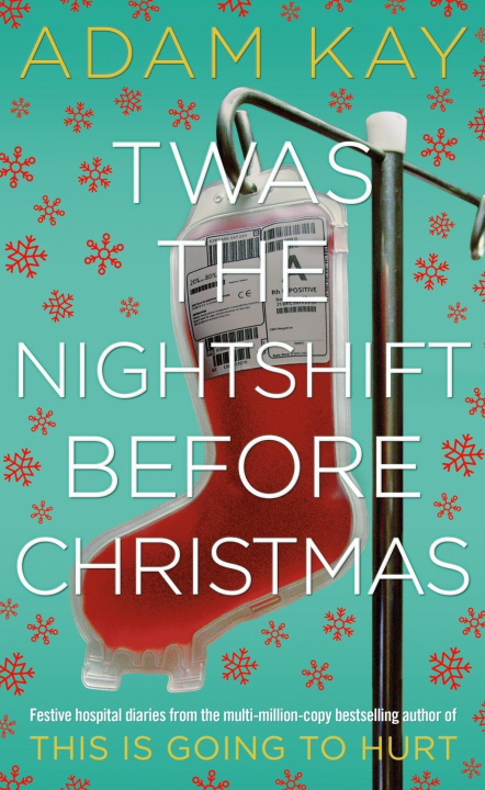 Книга Twas The Nightshift Before Christmas Adam Kay