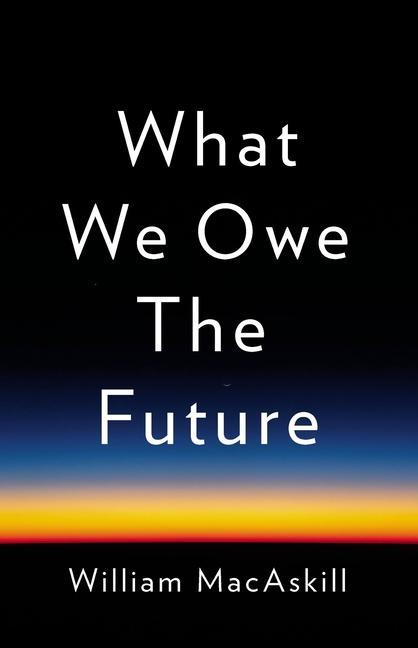 Knjiga What We Owe the Future William MacAskill