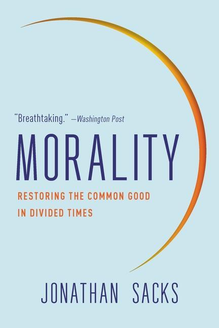 Kniha Morality: Restoring the Common Good in Divided Times 