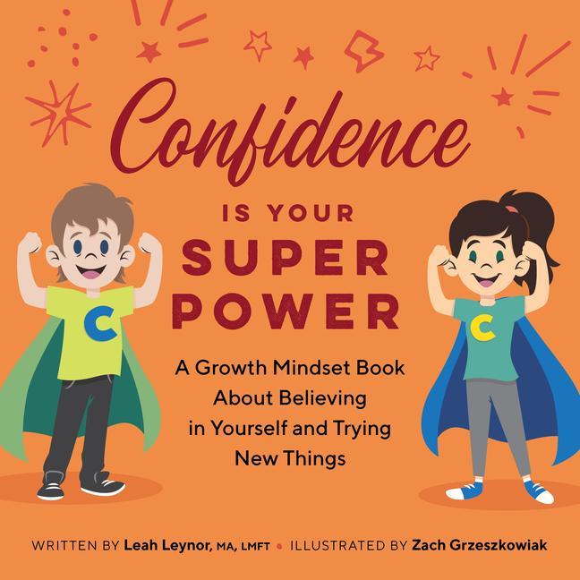 Książka Confidence Is Your Superpower: A Growth Mindset Book about Believing in Yourself and Trying New Things 