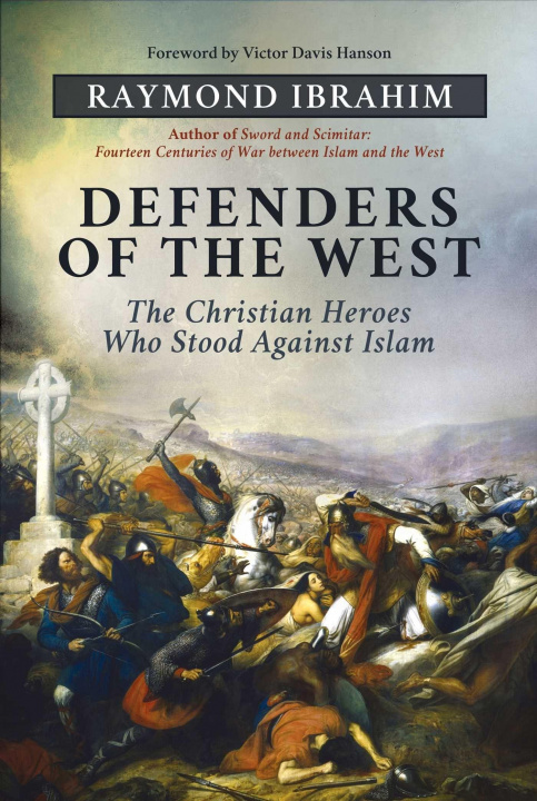 Carte Defenders of the West: The Christian Heroes Who Stood Against Islam 