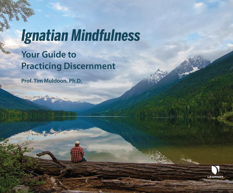 Digitalno Ignatian Mindfulness: Your Guide to Practicing Discernment 